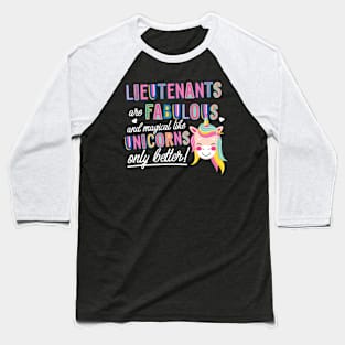 Lieutenants are like Unicorns Gift Idea Baseball T-Shirt